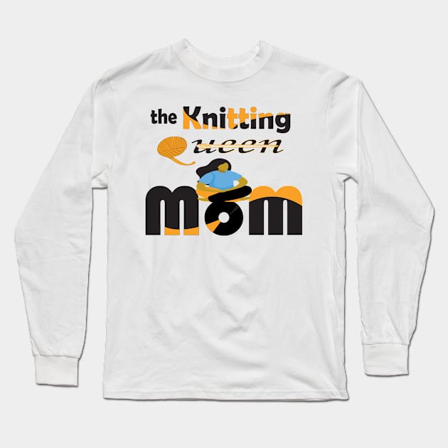 knitting queen mom Long Sleeve T-Shirt by Mirak-store 